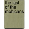 The Last Of The Mohicans door James Fenimore Cooper