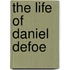 The Life Of Daniel Defoe