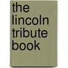 The Lincoln Tribute Book by Jules Edouard Roin