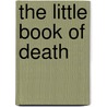 The Little Book of Death by Neil R. Storey
