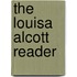 The Louisa Alcott Reader