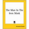 The Man In The Iron Mask door Fils Alexandre Dumas