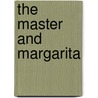The Master And Margarita by Mirra Ginsburg