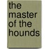 The Master of the Hounds