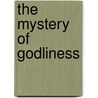 The Mystery of Godliness door Lancelot Blackburne