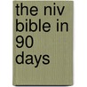 The Niv Bible In 90 Days door Zondervan Publishing