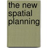 The New Spatial Planning by Philip Allmendinger