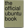 The Official Ubuntu Book door Matthew Helmke