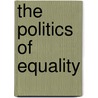 The Politics Of Equality by Jason C. Myers