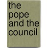 The Pope And The Council by Johannes Huber