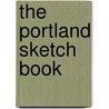 The Portland Sketch Book by Ann Sophia Stephens