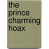 The Prince Charming Hoax by Shelley Lieber