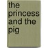 The Princess and the Pig