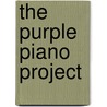 The Purple Piano Project door Ronald Cohn