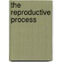 The Reproductive Process