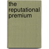 The Reputational Premium door Paul M. Sniderman