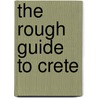 The Rough Guide to Crete door Rough Guides