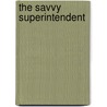 The Savvy Superintendent by Linda K. Wagner