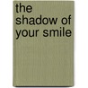 The Shadow Of Your Smile door Marry Higgins Clark