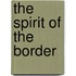 The Spirit Of The Border
