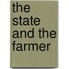The State And The Farmer door Liberty Hyde Bailey