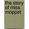 The Story Of Miss Moppet by Beatrix Potter