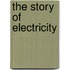 The Story of Electricity