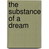 The Substance of a Dream door F.W. Bain