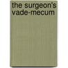 The Surgeon's Vade-Mecum door Robert Druitt