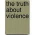 The Truth About Violence