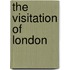 The Visitation Of London