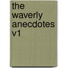 The Waverly Anecdotes V1 door Walter Scot