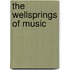 The Wellsprings of Music