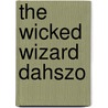 The Wicked Wizard Dahszo by V.M. Hughes