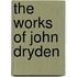 The Works Of John Dryden