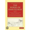 The Works Of John Ruskin door Jr. Edward Cook