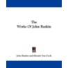 The Works of John Ruskin door John Ruskin