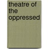 Theatre of the Oppressed by Ronald Cohn