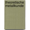 Theoretische Metallkunde door Ulrich Dehlinger