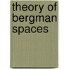 Theory of Bergman Spaces door Hakan Hedenmalm