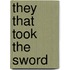 They That Took The Sword