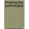 Thinking The Unthinkable door Nigel Harris
