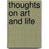 Thoughts on Art and Life
