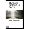 Through Finland in Carts by Alec Tweedie