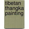 Tibetan Thangka Painting by Janice A. Jackson
