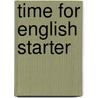 Time For English Starter by J. Weller