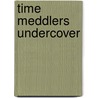 Time Meddlers Undercover door Deborah Jackson