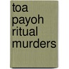 Toa Payoh Ritual Murders door Ronald Cohn