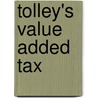 Tolley's Value Added Tax by Alan Dolton