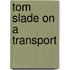 Tom Slade On A Transport